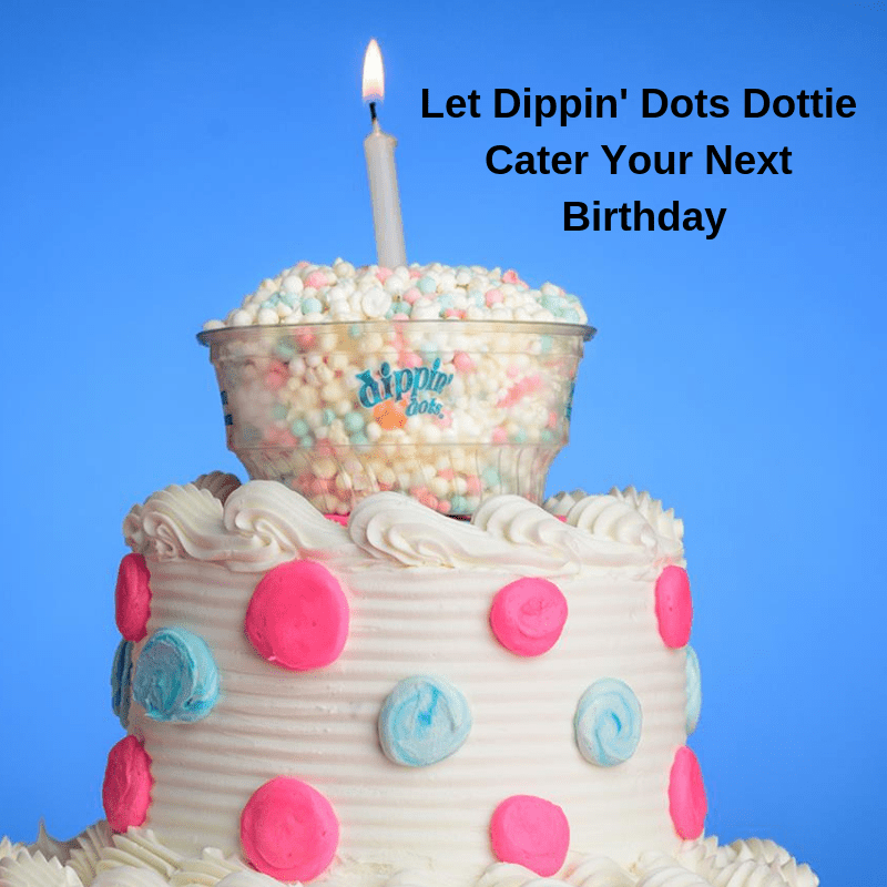 dippin dots dottie business post inviting social media visitors to let them cater their birthday