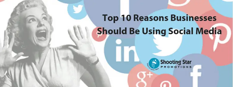 top 10 reasons businesses should be using social media